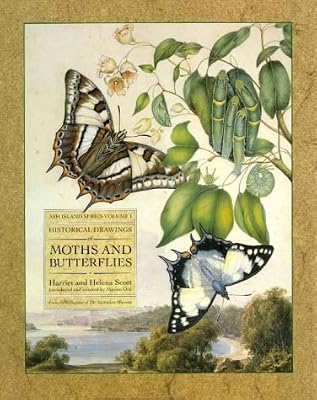 Historical Drawings of Moths and Butterflies: Ash Island Series: Volume I