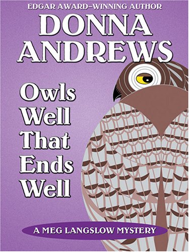 Owls Well That Ends Well: A Meg Langslow Mystery by Donna Andrews