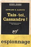 Tais toi cassandre / série noire n° 689