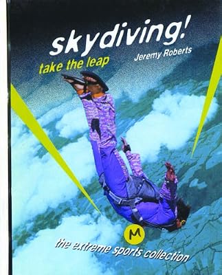 Skydiving!: Take the Leap (The Extreme Sports Collection)