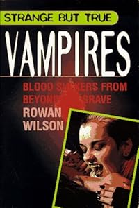 Vampires (Strange but True Series) by Rowan Wilson
