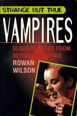 Vampires (Strange but True Series) by Rowan Wilson