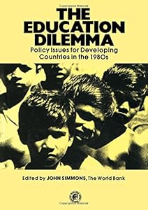 The Education Dilemma: Policy Issues for Developing Countries in the 1980s (Pergamon International Library of Science, Technology, Engineering, and)