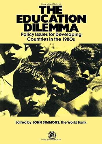The Education Dilemma: Policy Issues for Developing Countries in the 1980s (Pergamon International Library of Science, Technology, Engineering, and) by John Simmons