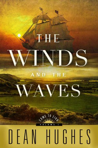 Come to Zion - The Wind and the Waves: Volume 1 by Dean Hughes
