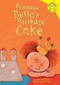 Princess BellaÂ's Birthday Cake (Read-It! Readers) (Read-It! Readers - Level Yellow C)