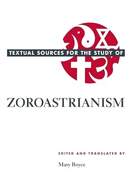 Textual Sources for the Study of Zoroastrianism (Textual Sources for the Study of Religion)