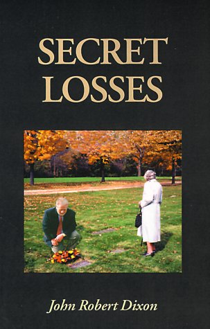Secret Losses by John Robert Dixon