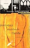 Portugals strahlende Größe: Roman - Antonio Lobo Antunes