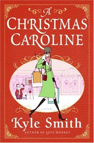 A Christmas Caroline: A Novel by Kyle Smith