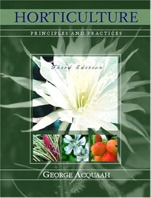 Horticulture: Principles and Practices