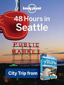 48 Hours in Seattle (Regional Travel Guide)