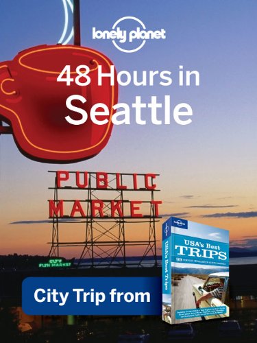 48 Hours in Seattle (Regional Travel Guide) by Lonely Planet