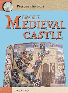 Life in a Medieval Castle