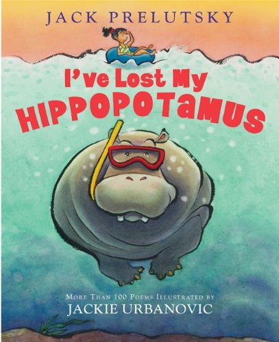 I've Lost My Hippopotamus by Jack Prelutsky
