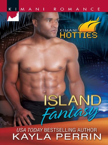 Island Fantasy (Kimani Romance) by Kayla Perrin