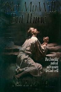 Not My Will, But Thine