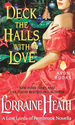 Deck the Halls With Love: A Lost Lords of Pembrook Novella by Lorraine Heath