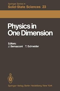 Physics in One Dimension: Proceedings of an International Conference Fribourg, Switzerland, August 25–29, 1980 (Springer Series in Solid-State Sciences) by J. Bernasconi