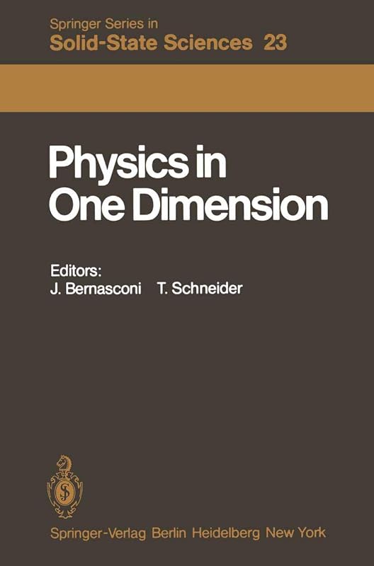 Physics in One Dimension: Proceedings of an International Conference Fribourg, Switzerland, August 25–29, 1980 (Springer Series in Solid-State Sciences) by J. Bernasconi