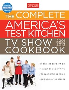 The Complete America's Test Kitchen TV Show Cookbook, 2001-2013 by America's Test Kitchen