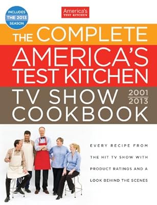 The Complete America's Test Kitchen TV Show Cookbook, 2001-2013