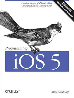 Programming iOS 5: Fundamentals of iPhone, iPad, and iPod touch Development