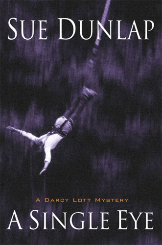 A Single Eye: A Darcy Lott Mystery by Susan Dunlap