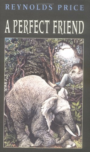 A Perfect Friend by Reynolds Price