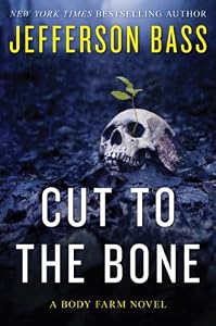 Cut to the Bone: A Body Farm Novel