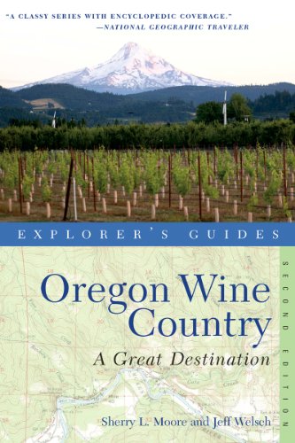 Explorer's Guide Oregon Wine Country: A Great Destination (second Edition) (Explorer's Great Destinations) by Sherry Moore