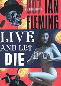 Live and Let Die (A James Bond Novel)