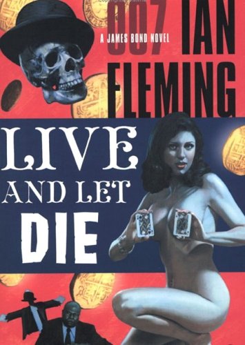 Live and Let Die (A James Bond Novel) by Ian Fleming