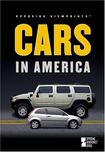 Cars in America (Opposing Viewpoints) by Andrea C Nakaya