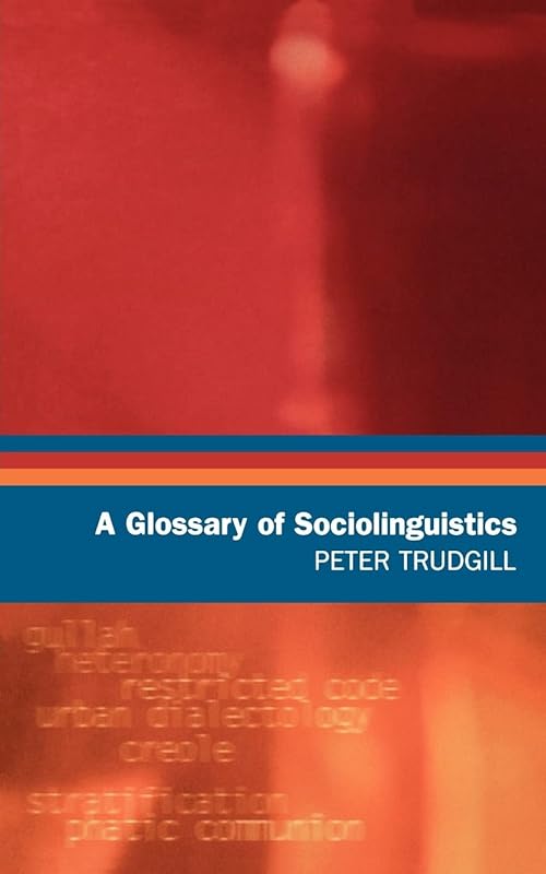 A Glossary of Sociolinguistics by Peter Trudgill