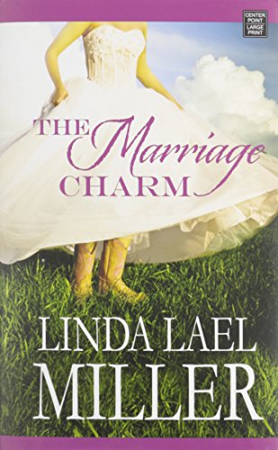 The Marriage Charm by Linda Lael Miller