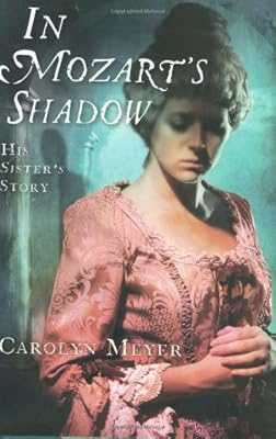 In Mozart's Shadow: His Sister's Story