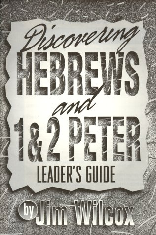 Discovering Hebrews/1&2 Pet Lg: by Jim Wilcox