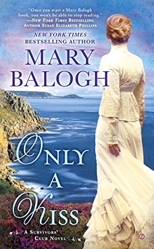Only a Kiss: A Survivors' Club Novel by Mary Balogh