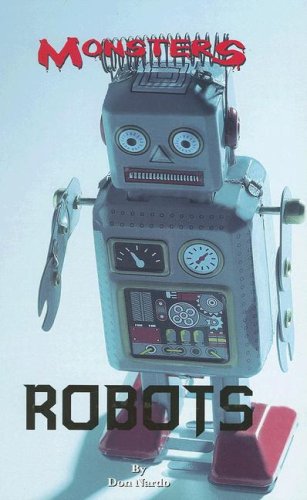 Robots (Monsters (Kidhaven Press)) by Don Nardo