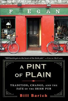 A Pint of Plain: Tradition, Change, and the Fate of the Irish Pub