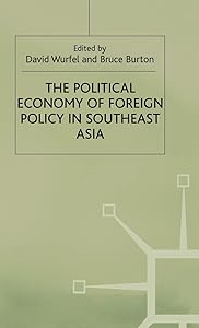 The Political Economy of Foreign Policy in Southeast Asia (International Political Economy Series) by David Wurfel