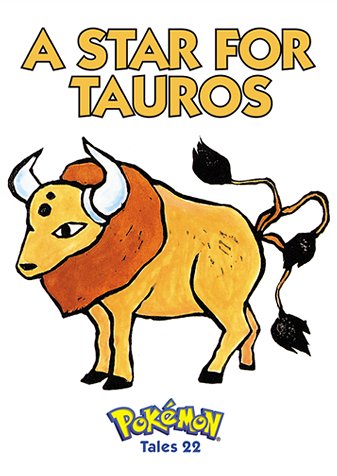A Star for Tauros: Pokemon Tales, Vol. 22