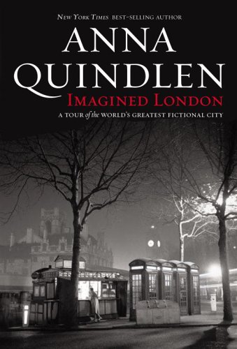 Imagined London: A Tour of the World's Greatest Fictional City (Directions) by Anna Quindlen