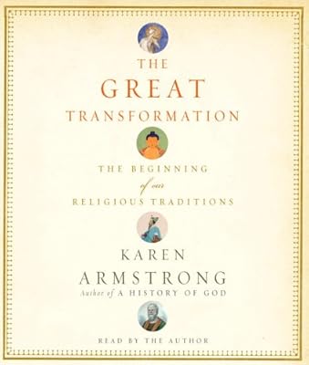 The Great Transformation: The Beginning of Our Religious Traditions