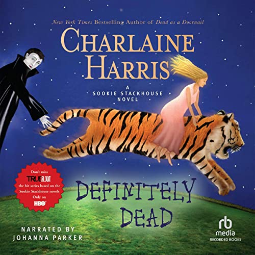 Definitely Dead: Sookie Stackhouse Southern Vampire Mystery #6 by Charlaine Harris