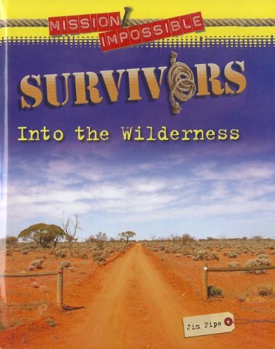 Survivors: Into the Wilderness by Jim Pipe