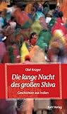 Die lange Nacht des großen Shiva: Geschichten aus Indien