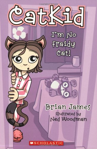 I'm No Fraidy Cat (Catkid) by Brian James