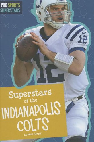 Superstars of the Indianapolis Colts by Matt Scheff